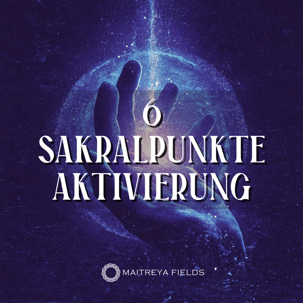 6 Sakralpunkte Aktivierung