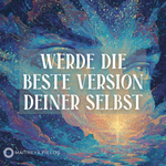 Werde die Beste Version Deiner Selbst