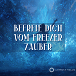 Befreie dich vom Freezer-Zauber [DM + Audio]