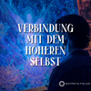 Verbindung mit dem Höheren Selbst