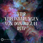 Vier Vereinbarungen von Don Miguel Ruiz