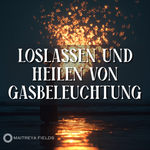 Loslassen und Heilen von Gasbeleuchtung