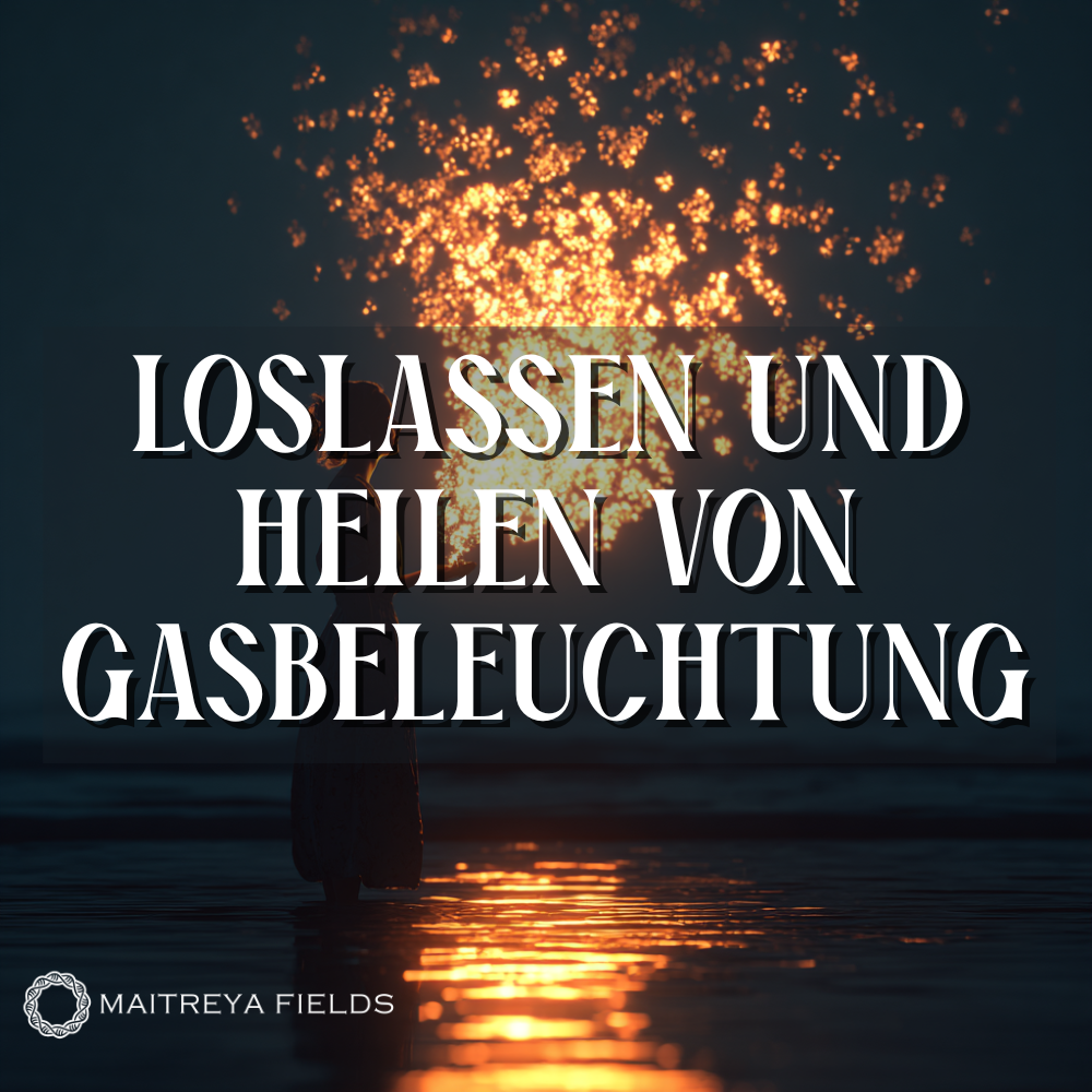 Loslassen und Heilen von Gasbeleuchtung