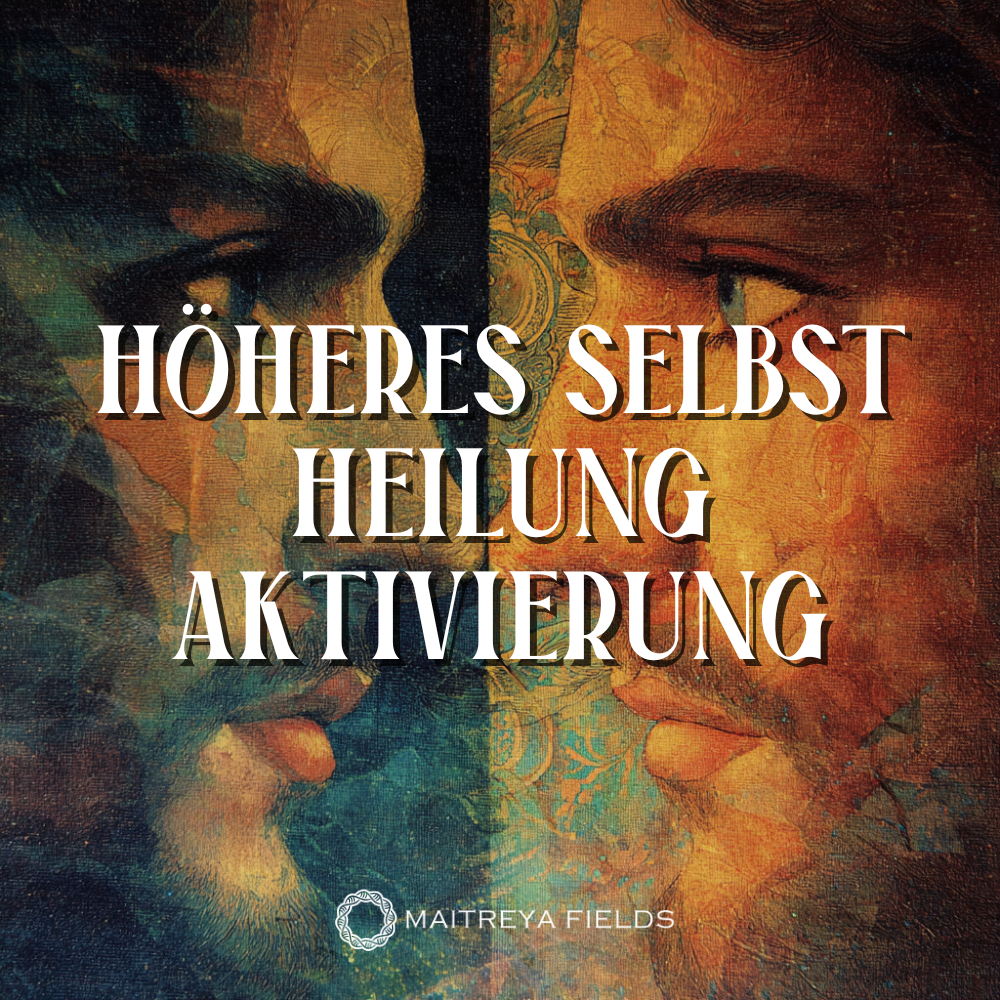 Höheres-Selbst-Heilung Aktivierung