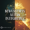 Bewusstsein-Alters integrieren
