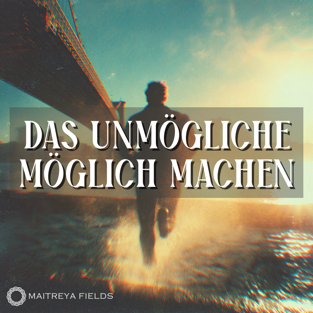 Das Unmögliche möglich machen – Mindset