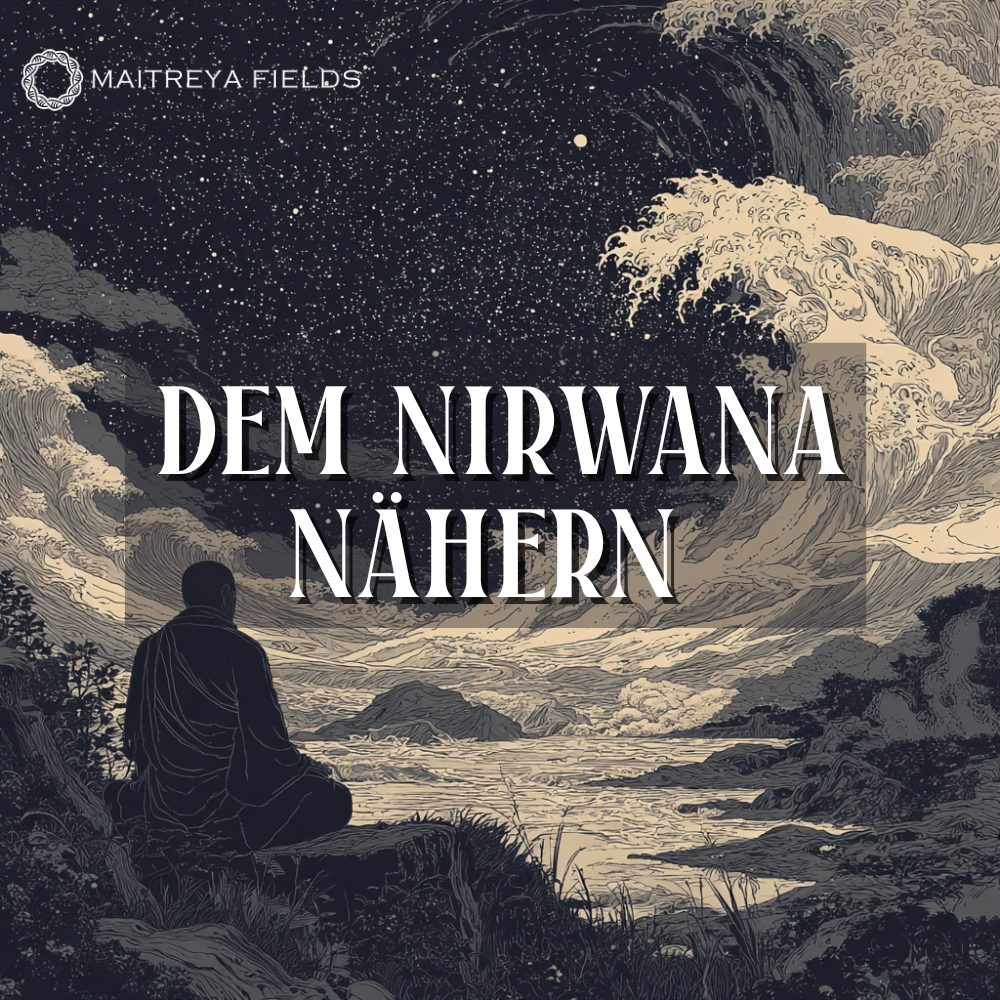 Dem Nirwana Nähern – Die Vier Edlen Wahrheiten + Ego-Detachment
