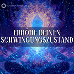 Erhöhe deinen Schwingungszustand