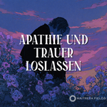 Apathie und Trauer Loslassen