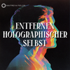 Entfernen holographischer Selbst