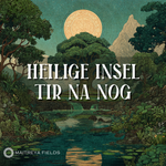 Heilige Insel – Tir Na Nog
