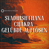 Svadhishthana Chakra | Gelübde Auflösen