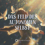 Das Feld des Autonomen Selbst