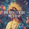 Die Göttliche Mutter [Himmlische Führerin]