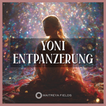 Yoni-Entpanzerung
