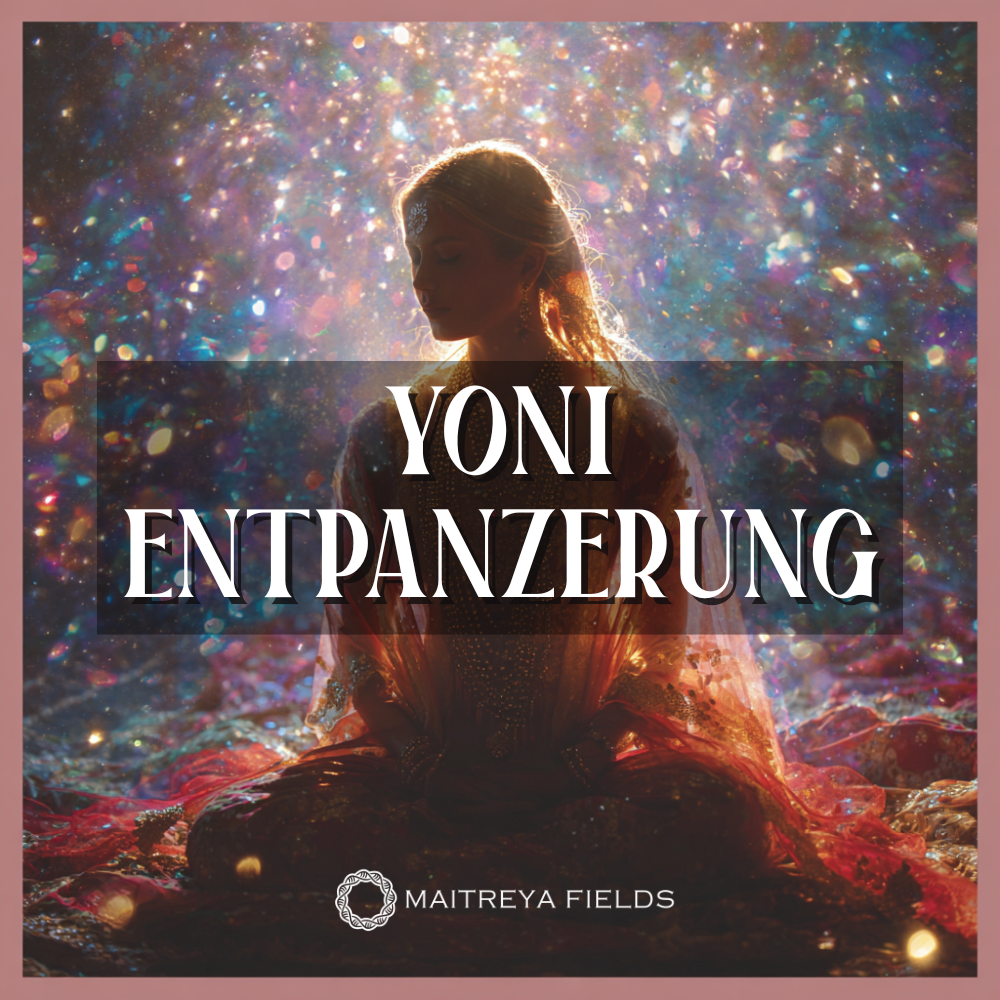 Yoni-Entpanzerung